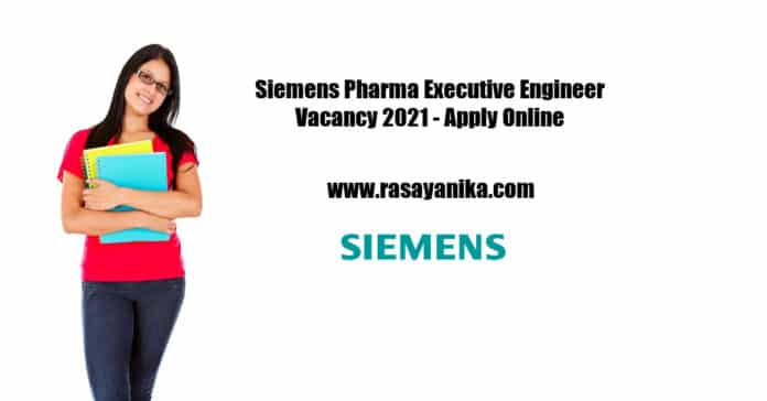 Siemens Pharma Executive Engineer Vacancy 2021 - Apply Online
