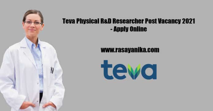 Teva Physical R&D Researcher Post Vacancy 2021 - Apply Online