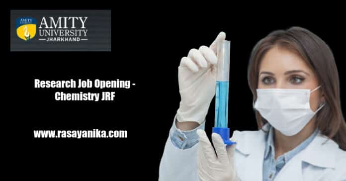 Amity University Jharkhand Research Job Opening - Chemistry JRF