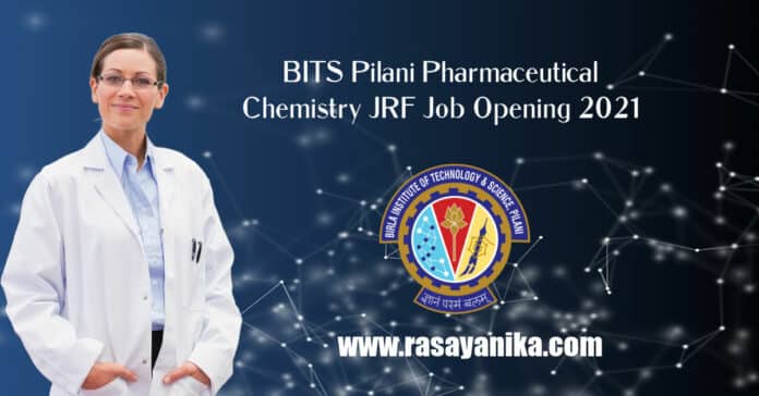 BITS Pilani Pharmaceutical Chemistry JRF Job Opening 2021