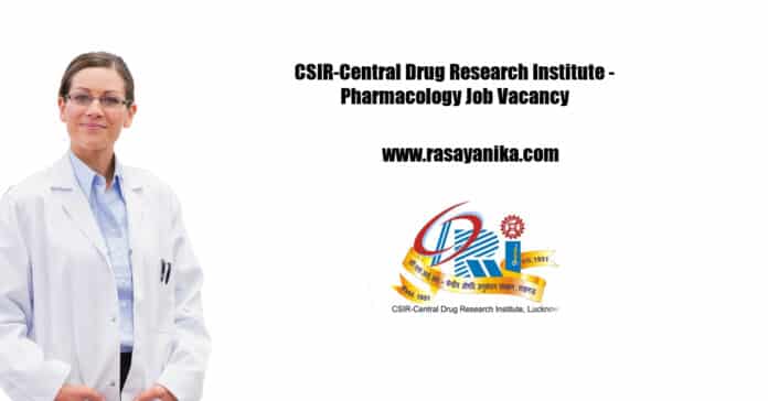 CSIR-Central Drug Research Institute - Pharmacology Job Vacancy