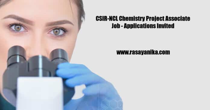 CSIR-NCL Chemistry Project Associate Job - Applications Invited