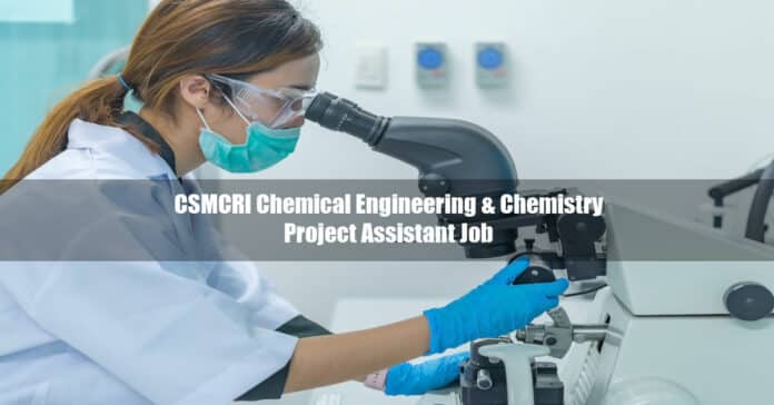 CSMCRI Chemical Engineering & Chemistry Project Assistant Job