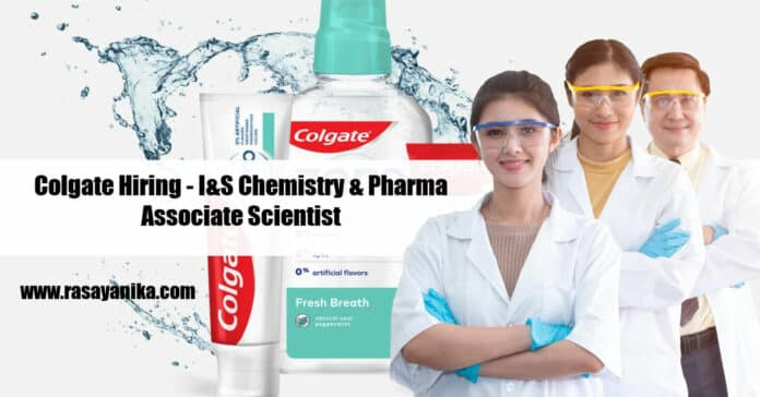 Colgate Hiring - I&S Chemistry & Pharma Associate Scientist Post Vacancy