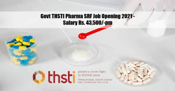 Govt THSTI Pharma SRF Job Opening 2021 - Salary Rs. 43,500/-pm