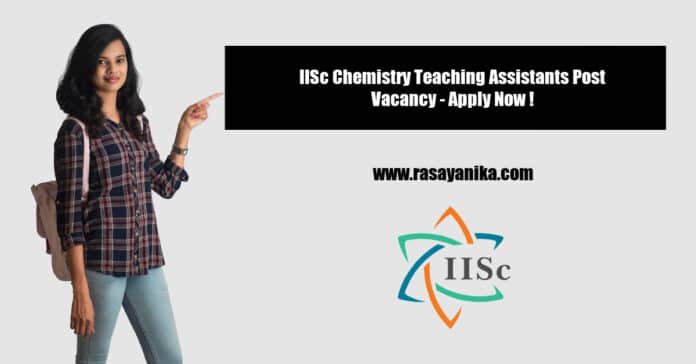 IISc Chemistry Teaching Assistants Post Vacancy - Apply Now !