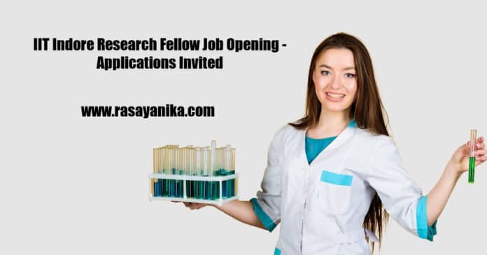 IIT Indore Research Fellow Job Opening - Applications Invited