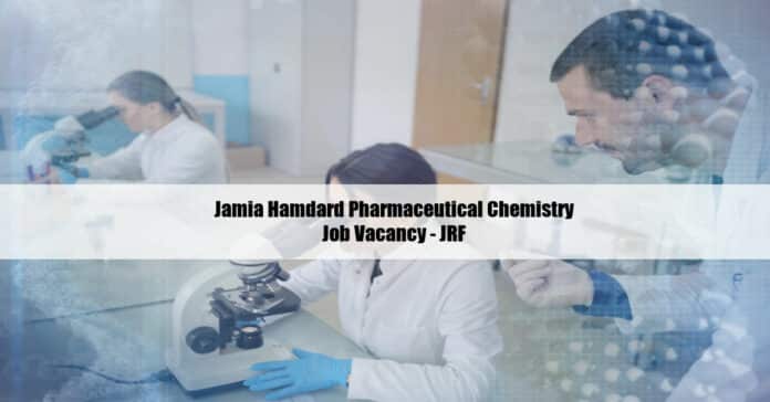 Jamia Hamdard Pharmaceutical Chemistry Job Vacancy - JRF