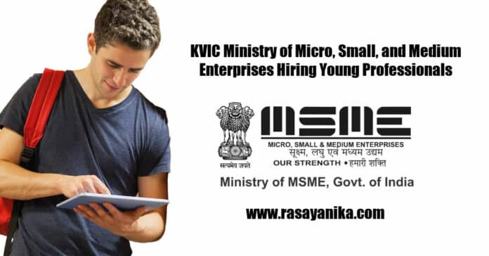 KVIC Ministry of Micro, Small, and Medium Enterprises Hiring Young Professionals