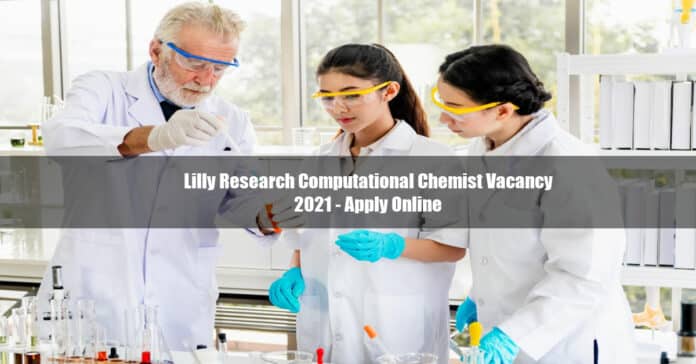 Lilly Research Computational Chemist Vacancy 2021 - Apply Online