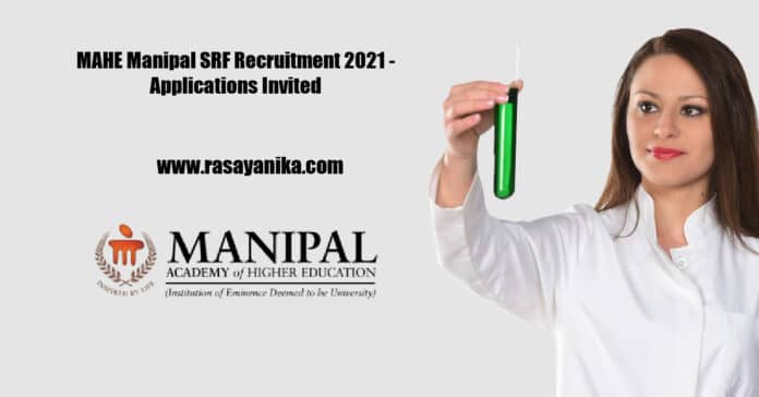 MAHE Manipal SRF Recruitment 2021 - Applications Invited