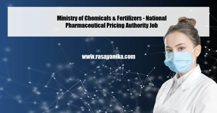 Ministry of Chemicals & Fertilizers - National Pharmaceutical Pricing Authority Job