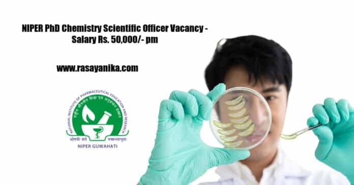NIPER PhD Chemistry Scientific Officer Vacancy - Salary Rs. 50,000/- pm