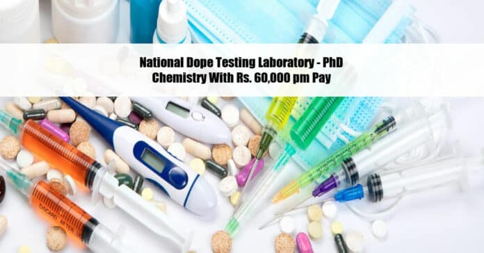 National Dope Testing Laboratory - PhD Chemistry With Rs. 60,000 pm Pay