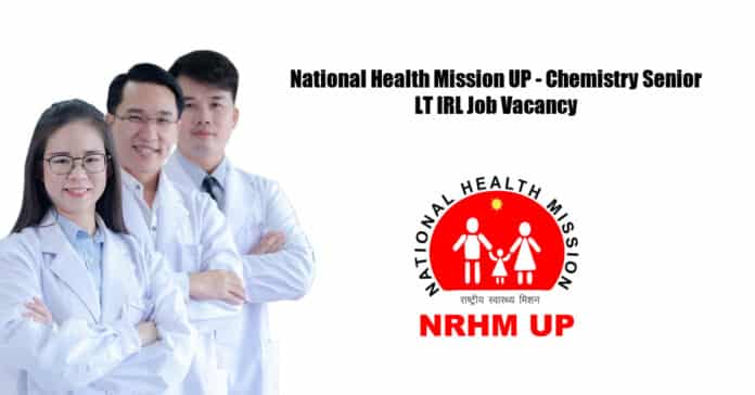 National Health Mission UP - Chemistry Senior LT IRL Job Vacancy