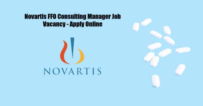 Novartis FFO Consulting Manager Job Vacancy - Apply Online