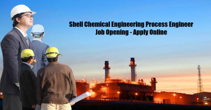Shell Chemical Engineering Process Engineer Job Opening - Apply Online