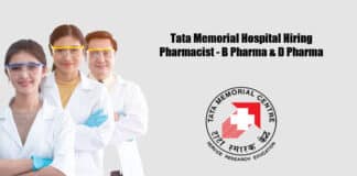 Tata Memorial Hospital Hiring Pharmacist - B Pharma & D Pharma