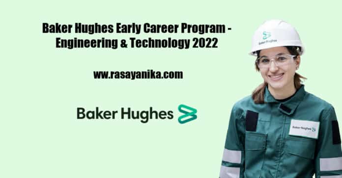 Baker Hughes Early Career Program - Engineering & Technology 2022