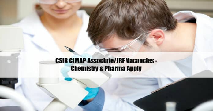 CSIR CIMAP Associate/JRF Vacancies - Chemistry & Pharma Apply