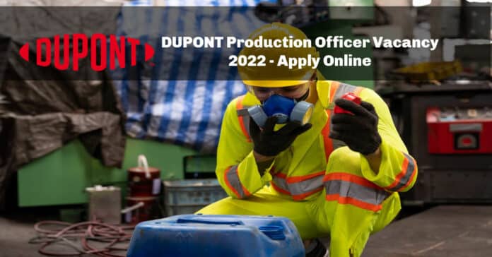 DUPONT Production Officer Vacancy 2022 - Apply Online