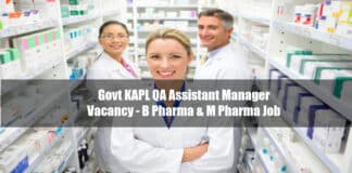 Govt KAPL QA Assistant Manager Vacancy - B Pharma & M Pharma Job