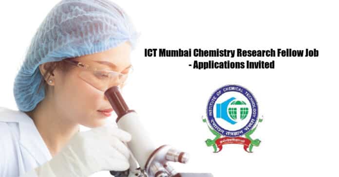 ICT Mumbai Chemistry Research Fellow Job - Applications Invited