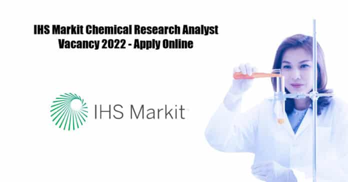 IHS Markit Chemical Research Analyst Vacancy 2022 - Apply Online