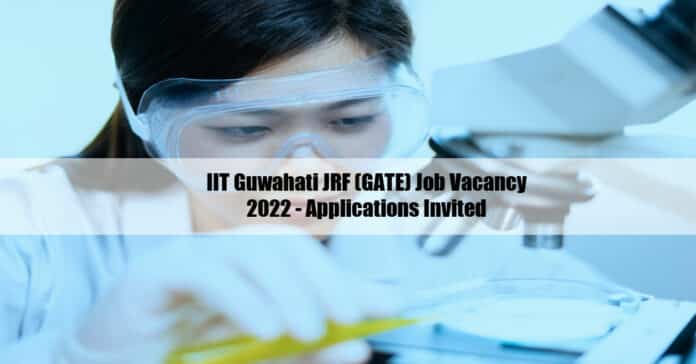IIT Guwahati JRF (GATE) Job Vacancy 2022 - Applications Invited