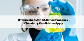 IIT Guwahati JRF GATE Post Vacancy - Chemistry Candidates Apply