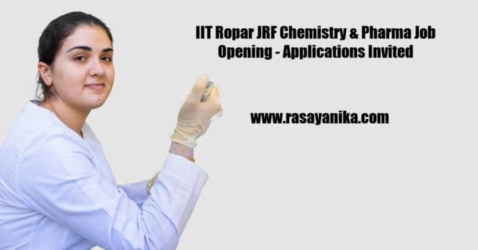 IIT Ropar JRF Chemistry & Pharma Job Opening - Applications Invited