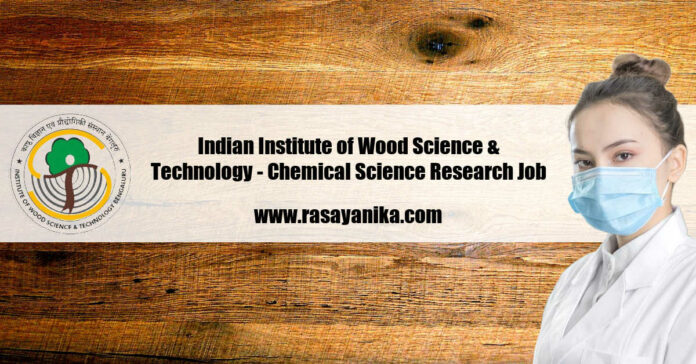 Indian Institute of Wood Science & Technology - Chemical Science Research Job