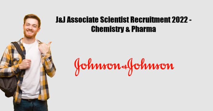 J&J Associate Scientist Recruitment 2022 - Chemistry & Pharma