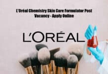 L'Oréal Chemistry Skin Care Formulator Post Vacancy - Apply Online