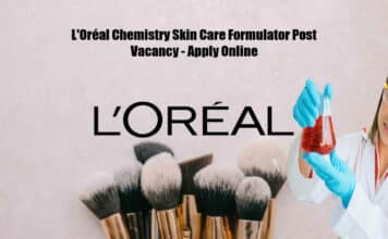 L’Oréal Chemistry Skin Care Formulator Post Vacancy – Apply Online L'Oréal Chemistry Skin Care Formulator Post Vacancy - Apply Online