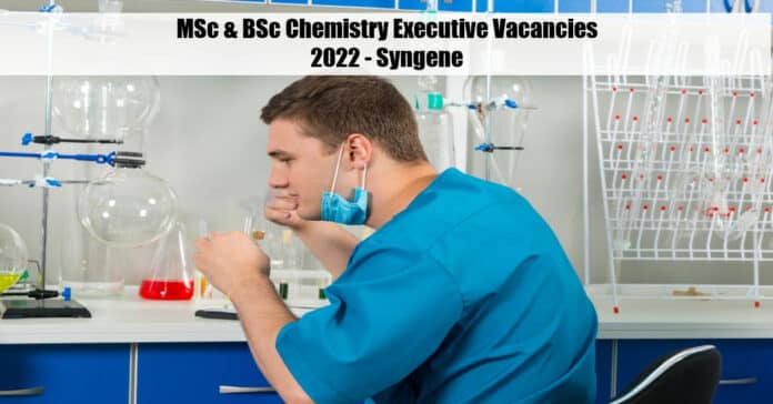MSc & BSc Chemistry Executive Vacancies 2022 - Syngene