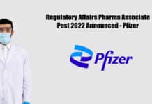 Regulatory Affairs Pharma Associate Post 2022 Announced - Pfizer