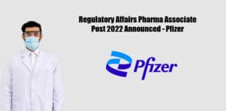 Regulatory Affairs Pharma Associate Post 2022 Announced - Pfizer