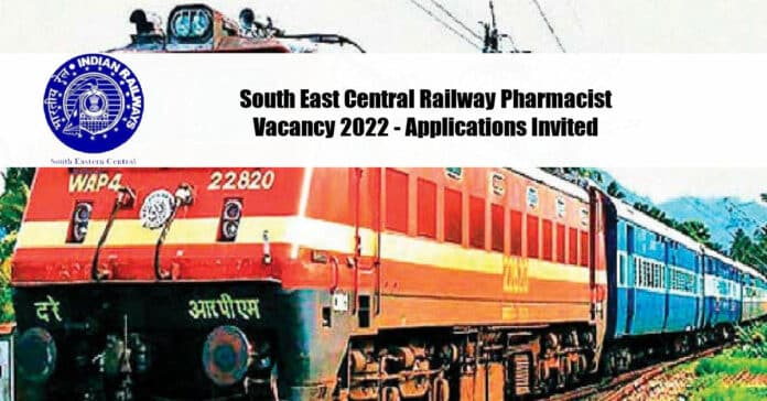 South East Central Railway Pharmacist Vacancy 2022 - Applications Invited