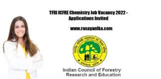 TFRI ICFRE Chemistry Job Vacancy 2022 - Applications Invited
