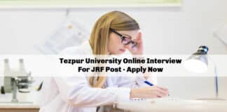 Tezpur University Online Interview For JRF Post - Apply Now