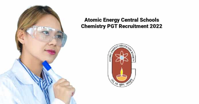 Atomic Energy Central Schools Chemistry PGT Recruitment 2022