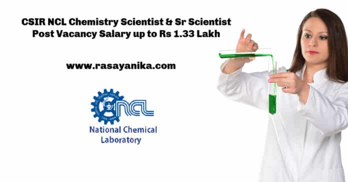 CSIR NCL Chemistry Scientist & Sr Scientist Post Vacancy Salary up to Rs 1.33 Lakh