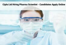 Cipla Ltd Hiring Pharma Scientist - Candidates Apply Online