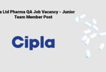 Cipla Ltd Pharma QA Job Vacancy - Junior Team Member Post