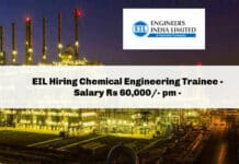 EIL Hiring Chemical Engineering Trainee - Salary Rs 60,000/- pm - Engineers India Limited