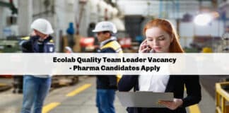 Ecolab Quality Team Leader Vacancy - Pharma Candidates Apply