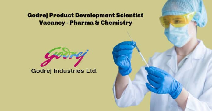 Godrej Product Development Scientist Vacancy - Pharma & Chemistry