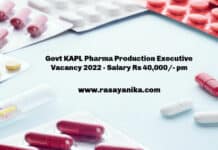 Govt KAPL Pharma Production Executive Vacancy 2022 - Salary Rs 40,000/- pm