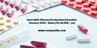 Govt KAPL Pharma Production Executive Vacancy 2022 - Salary Rs 40,000/- pm